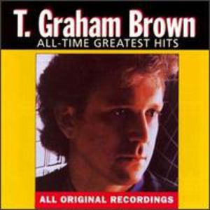 All-Time Greatest Hits , T. Graham Brown