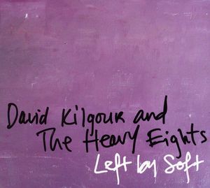 Left By Soft , David Kilgour and the Heavy Eights