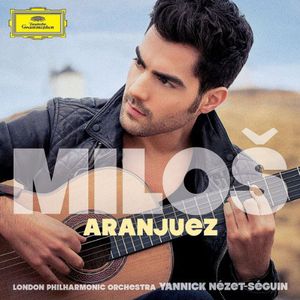 Aranjuez , Miloš Karadaglic
