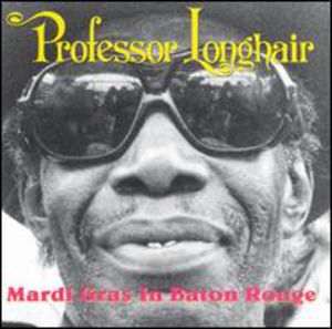 Mardi Gras in Baton Rouge , Professor Longhair