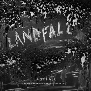 Landfall , Laurie Anderson