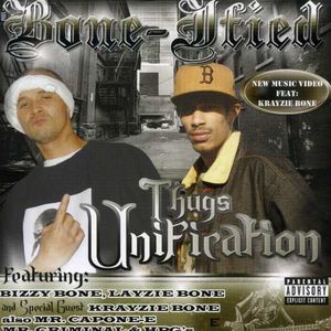 Thug Unification [Explicit Content] , Bone-Ified