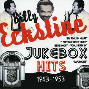 Jukebox Hits 1943-1953 , Billy Eckstine