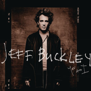 You and I , Jeff Buckley