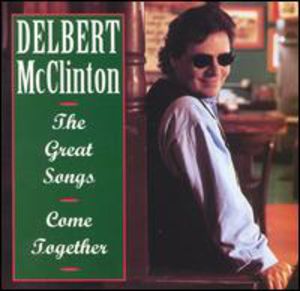 Great Songs Come Together , Delbert McClinton