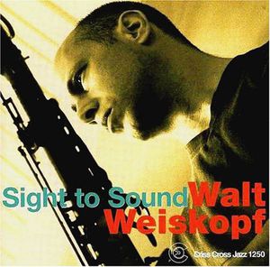 Sight to Sound , Walt Weiskopf