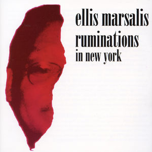 Ruminations in New York , Ellis Marsalis