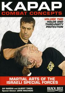 Kapap Combat Concepts: Volume 2: Martial Arts of the Israeli Special Forces - Holds and Third-Party Protection , Albert Timen