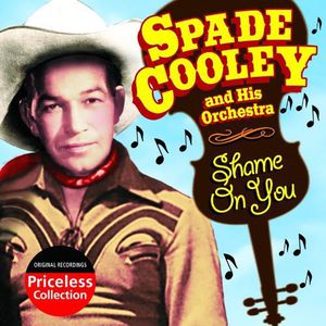 Shame on You , Spade Cooley