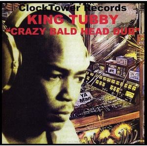 Crazy Bald Head Dub , King Tubby