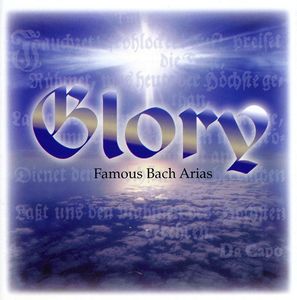Glory: Famous Bach Arias , J.S. Bach