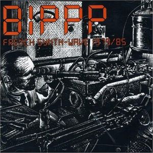 Bippp: French Synth-Wave 1979-85 , Various Artists