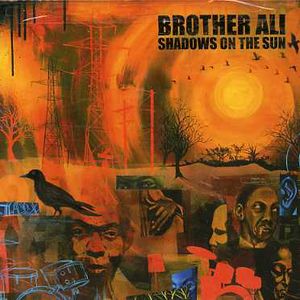 Shadows of the Sun , Brother Ali