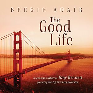 Good Life: A Jazz Piano Tribute to Tony Bennett , Beegie Adair