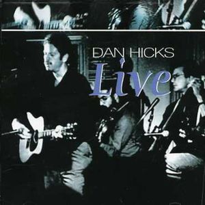 Live , Dan Hicks