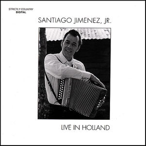 Live in Holland , Santiago Jimenez, Jr.