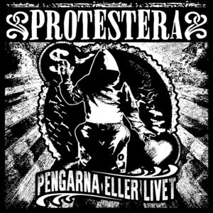 Pengarna Eller Livet , Protestera
