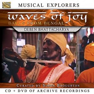 Waves of Joy / Bauls of Bengal , Deben Bhattacharya