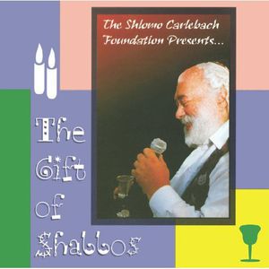 Gift of Shabbos , Shlomo Carlebach