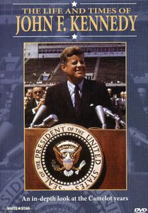 The Life and Times of John F. Kennedy