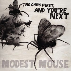 No One's First and You're Next , Modest Mouse