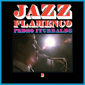 Jazz Flamenco 2 , Pedro Iturralde