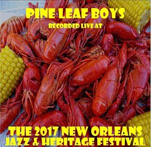 Live at JazzFest 2017 , Pine Leaf Boys