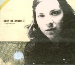Shotgun Singer , Kris Delmhorst