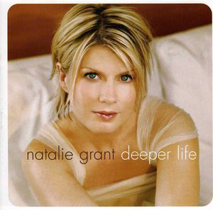 Deeper Life , Natalie Grant