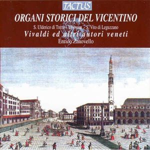 Historic Organs of Vicentino , Enrico Zanovello