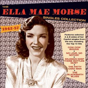 Singles Collection 1942-57 , Ella Mae Morse