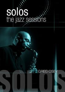 Solos: The Jazz Sessions , Greg Osby