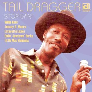 Stop Lyin , Tail Dragger