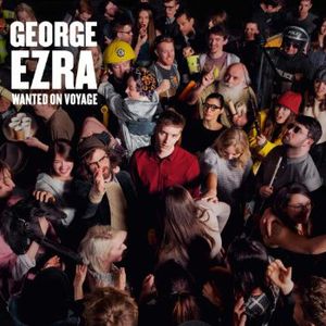 Wanted on Voyage , George Ezra