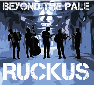 Ruckus , Beyond the Pale