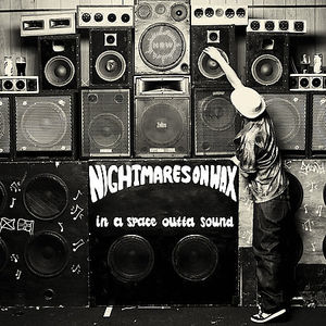 In a Space Outta Sound , Nightmares on Wax