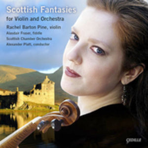 Scottish Fantasies for Violin & Orchestra , Rachel Barton Pine