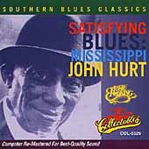 Satisfying Blues , Mississippi John Hurt