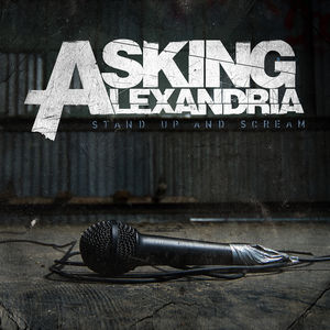 Stand Up & Scream , Asking Alexandria