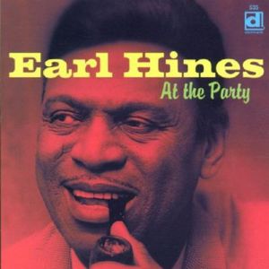 At the Party , Earl Hines
