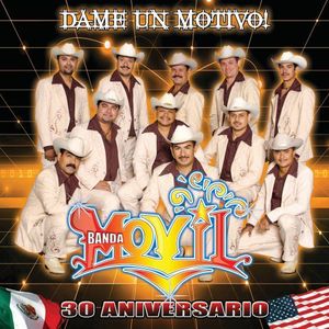 Dame Un Motivo , Banda Movil