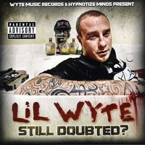 Still Doubted [Explicit Content] , Lil Wyte