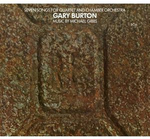Seven Songs for Quartet & Chamber Orchestra , Gary Burton
