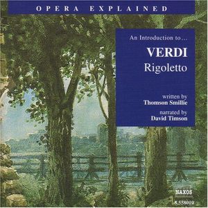 Opera Explained: Rigoletto , G. Verdi