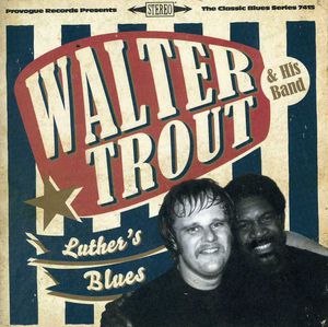 Luther's Blues - a Tribute to Luther Allison , Walter Trout