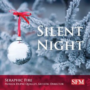 Silent Night , Seraphic Fire