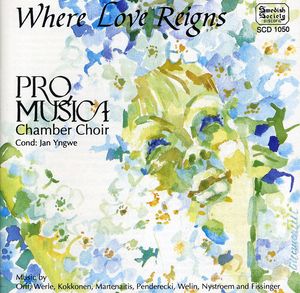 Where Love Reigns , Pro Musica Chamber Choir