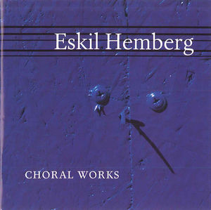 Choral Works , Eskil Hemberg
