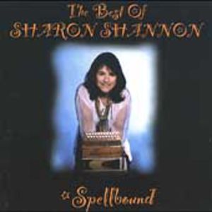 The Best Of Sharon Shannon: Spellbound , Sharon Shannon