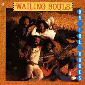 On the Rocks , The Wailing Souls